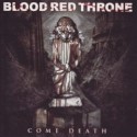 Blood Red Throne - Come Death: Album Cover