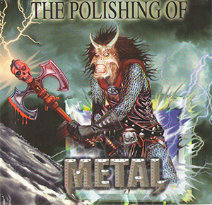 Polishing of Metal album cover depicting an axe weilding chainmail clad skeleton with devilish horns
