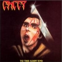 Cancer - To the Gory End: Album Cover