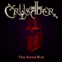 Crusader - This Mortal Flesh: Album Cover