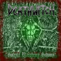 Deathwitch - Violence Blasphemy Sodomy: Album Cover