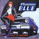 Phantom Blue - Built To Perform: Album Cover