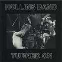Rollins Band - Turned On: Album Cover